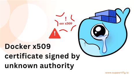 This usually takes place when working with a self signed certificate. . How to fix x509 certificate signed by unknown authority